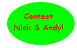 Contact Nick & Andy!